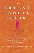 The Breast Cancer Book: A Personal Guide to Help You Through it and Beyond