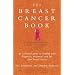 The Breast Cancer Book: A Personal Guide to Help You Through it and Beyond