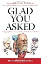 Glad You Asked: Intriguing Names, Facts, and Ideas For the Curious-Minded