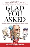 Glad You Asked: Intriguing Names, Facts, and Ideas For the Curious-Minded