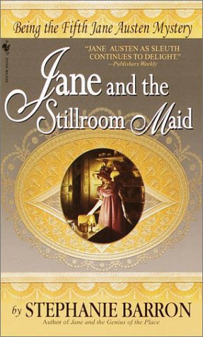 Jane and the Stillroom Maid: Being the Fifth Jane Austen Mystery (Being A Jane Austen Mystery)