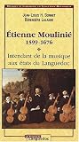 Etienne Moulinié 1599-1676, intendant de la musique aux Etats du Languedoc