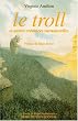 Le troll: Et autres cr�atures surnaturelles dans les contes populaires norv�giens