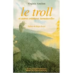 Le troll: Et autres cr�atures surnaturelles dans les contes populaires norv�giens
