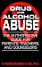 Drug and Alcohol Abuse: The Authoritative Guide for Parents, Teachers, and Counselors