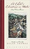 Child's Christmas In Wales, A: And Five Poems