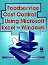 Foodservice Cost Control Using Microsoft(r) Excel(r) for Windows