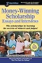 Money-Winning Scholarship Essays and Interviews: Insider Strategies from Judges and Winners