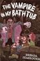 The Vampire in My Bathtub