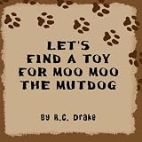 Let'sFindaToyforMooMooTheMutdog