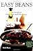 Easy Beans: Fast and Delicious Bean, Pea, and Lentil Recipes, Second Edition