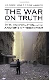 The War On Truth: 9/11, Disinformation And The Anatomy Of Terrorism