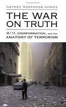The War On Truth: 9/11, Disinformation And The Anatomy Of Terrorism