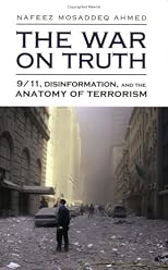 The War On Truth: 9/11, Disinformation And The Anatomy Of Terrorism