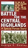 Battle for the Central Highlands: A Special Forces Story