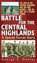 Battle for the Central Highlands: A Special Forces Story