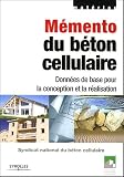 M�mento du b�ton cellulaire : Donn�es de base pour la conception et le r�alisation