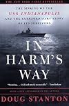 In Harm's Way: The Sinking of the U.S.S. Indianapolis and the Extraordinary Story of Its Survivors