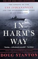 In Harm's Way: The Sinking of the U.S.S. Indianapolis and the Extraordinary Story of Its Survivors