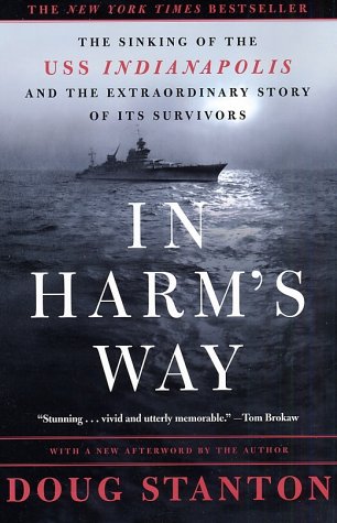 In Harm's Way: The Sinking of the U.S.S. Indianapolis and the Extraordinary Story of Its Survivors