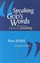 Speaking God's Words: A Practical Theology of Preaching