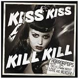 Kiss Kiss Kill Killvon "Horrorpops"