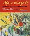 Marc Chagall - Welche Farben hat das Paradies?: Bilder zur Bibel (Abenteuer Kunst)