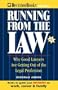 Running from the Law: Why Good Lawyers Are Getting Out of the Legal Profession