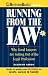 Running from the Law: Why Good Lawyers Are Getting Out of the Legal Profession