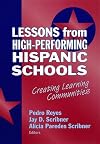 Lessons from High-Performing Hispanic Schools: Creating Learning Communities (Critical Issues in Educational Leadership Series)
