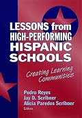 Lessons from High-Performing Hispanic Schools: Creating Learning Communities (Critical Issues in Educational Leadership Series)