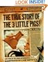 The True Story of the 3 Little Pigs!