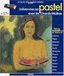 Initiez-vous au pastel avec les Grands Ma�tres