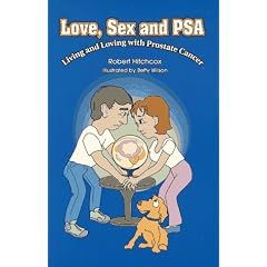 Love, Sex and PSA - Living and Loving with Prostate Cancer