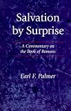 Salvation by Surprise: A Commentary on the Book of Romans