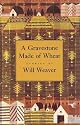 A Gravestone Made of Wheat (Greywolf Short Fiction Series)