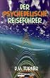 Turner, D: Der psychedelische Reisef�hrer