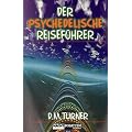 Turner, D: Der psychedelische Reisef�hrer