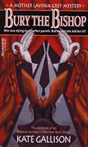 Bury the Bishop (Mother Lavinia Grey Mysteries)