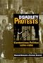 Disability Protests: Contentious Politics, 1970 - 1999