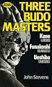 Three Budo Masters: Jigoro Kano (Judo, Gichin Funakoski)