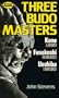Three Budo Masters: Jigaro Kano (Judo), Gichin Funakoshi (Karate), Morihei Ueshiba (Aikido) (Kodansha Biographies)