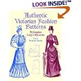 Authentic Victorian Fashion Patterns: A Complete Lady's Wardrobe
