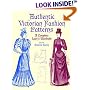 Authentic Victorian Fashion Patterns: A Complete Lady's Wardrobe