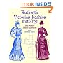 Authentic Victorian Fashion Patterns: A Complete Lady's Wardrobe