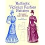 Victorian Fashions: A Complete Lady's Wardrobe