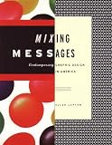 Mixing Messages: Graphic Design in Contemporary Culture
