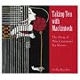 Taking Tea with Mackintosh: The Story of Miss Cranston's Tea Rooms