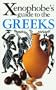 The Xenophobe's Guide to the Greeks (Xenephobes Guides)