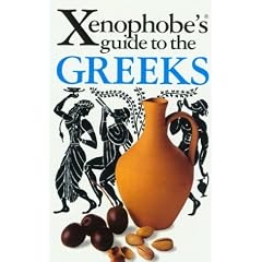 The Xenophobe's Guide to the Greeks (Xenophobe's Guides)